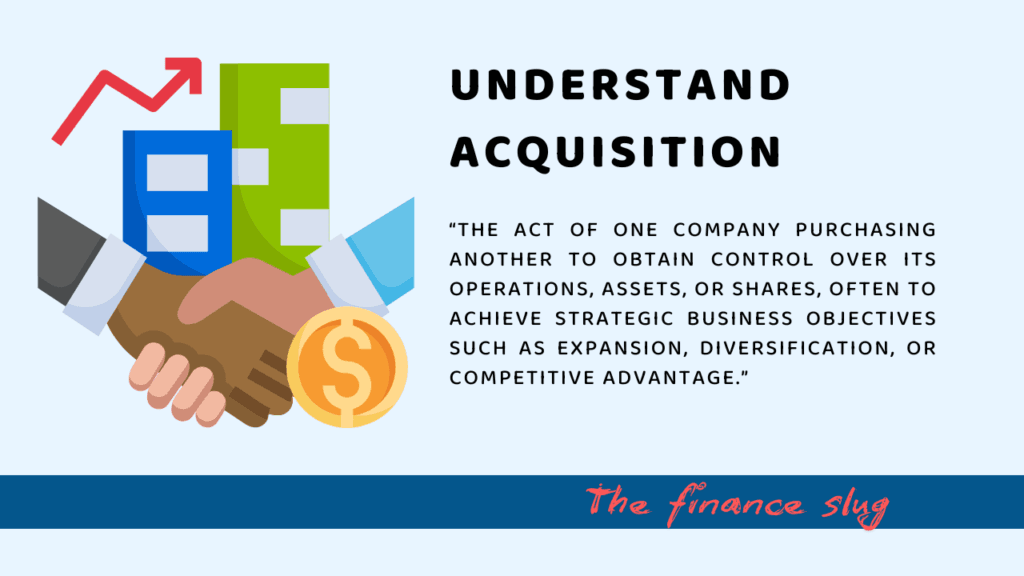Acquisition: Meaning, Process, Benefits, and Challenges 1 Acquisition Meaning & Defination - The FInance Slug