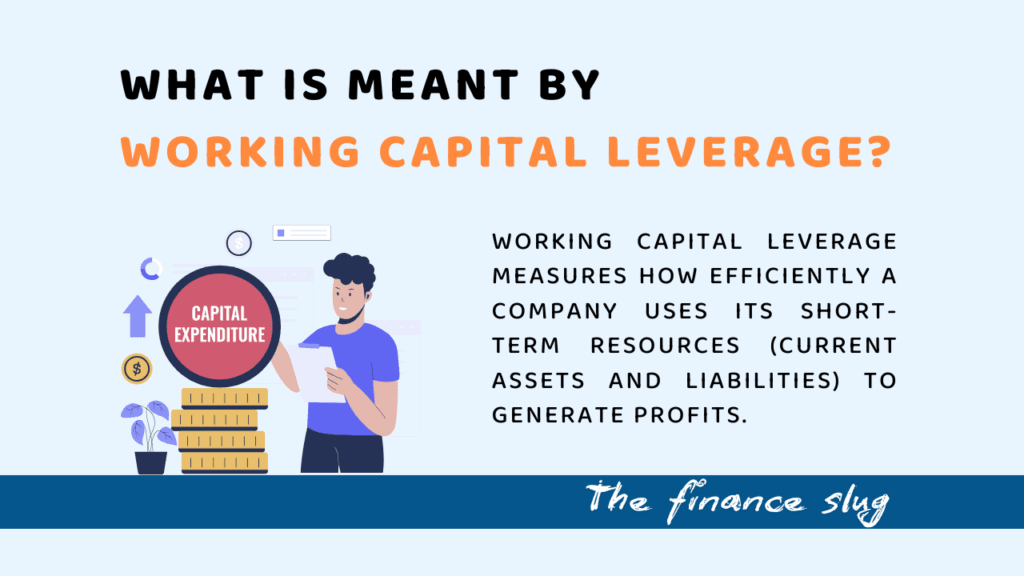 What is Meant by Working Capital Leverage? Simple Guide 1 Working Capital Leverage