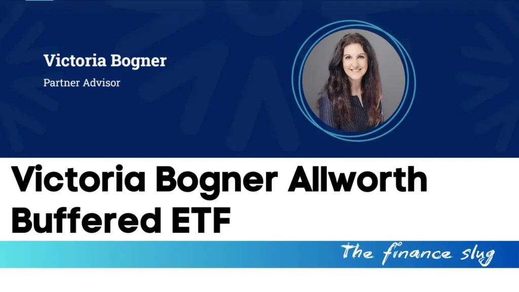 Victoria Bogner Allworth Buffered ETF: Complete Overview 1 Victoria Bogner Allworth Buffered ETF Complete Overview