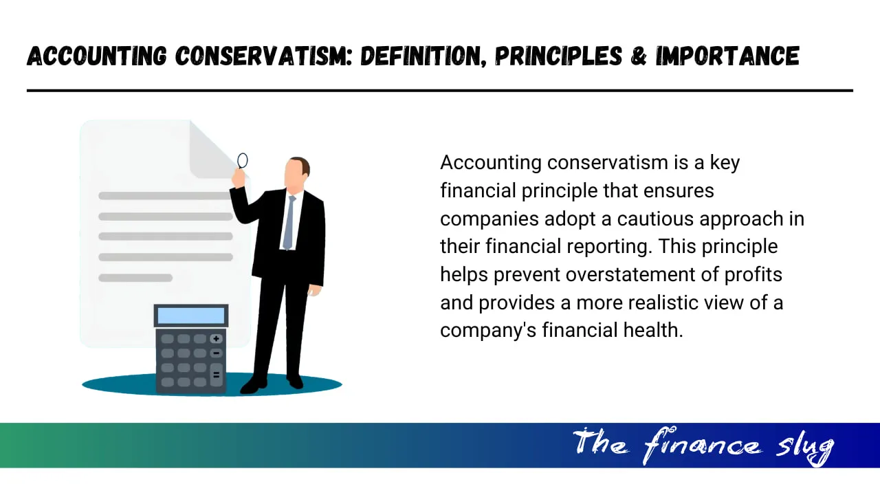 Accounting Conservatism Definition, Principles & Importance in Finance