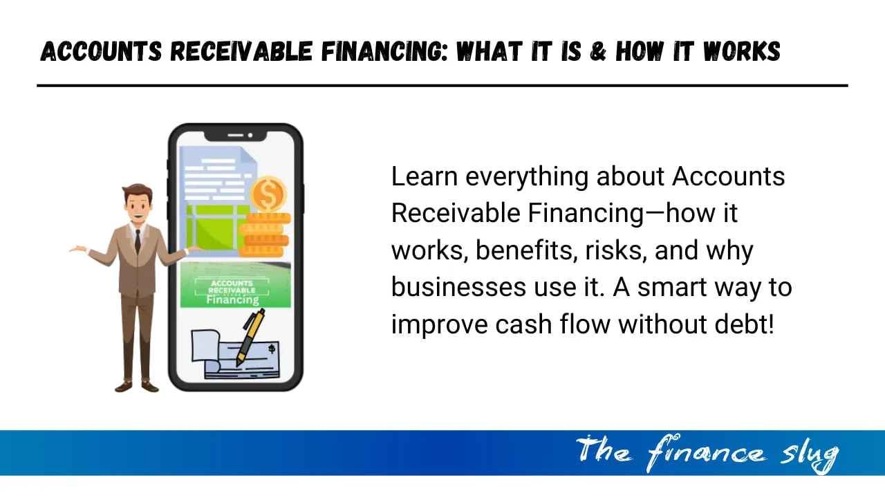 Accounts Receivable Financing: What It Is & How It Works 1 Accounts Receivable Financing What It Is & How It Works